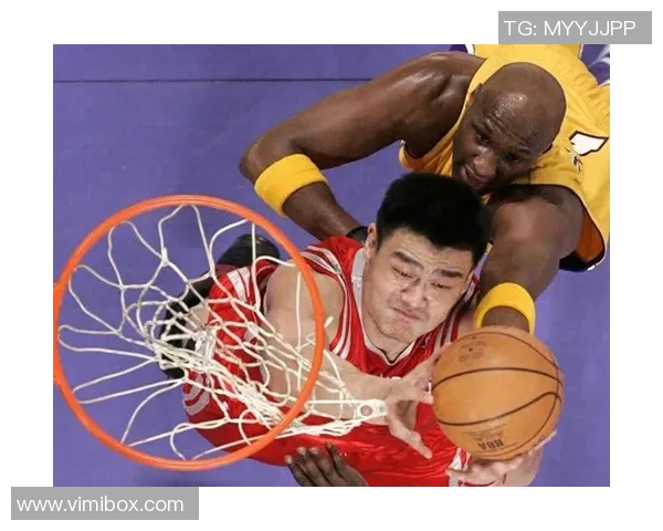 姚明在篮球场上的精彩瞬间与经典球员形象回顾