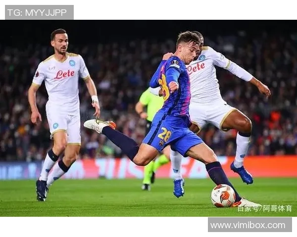 欧联杯经典对决巴萨逆转那不勒斯全场沸腾历史冷门再现